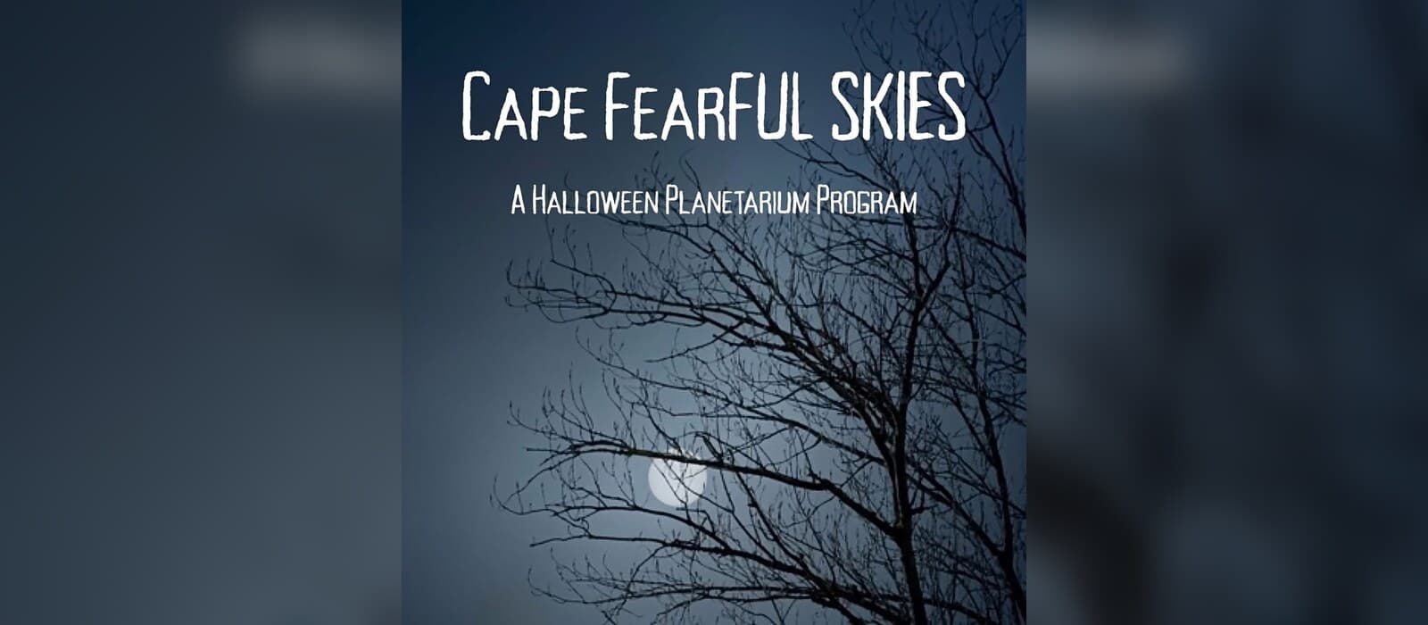 Cape Fearful Skies: Halloween Planetarium (Adults 18+)