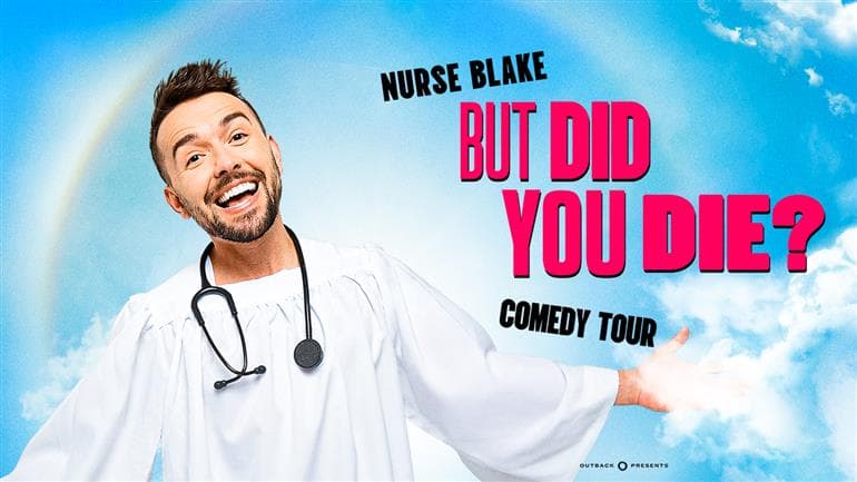 Nurse Blake: But Did You Die? Comedy Tour